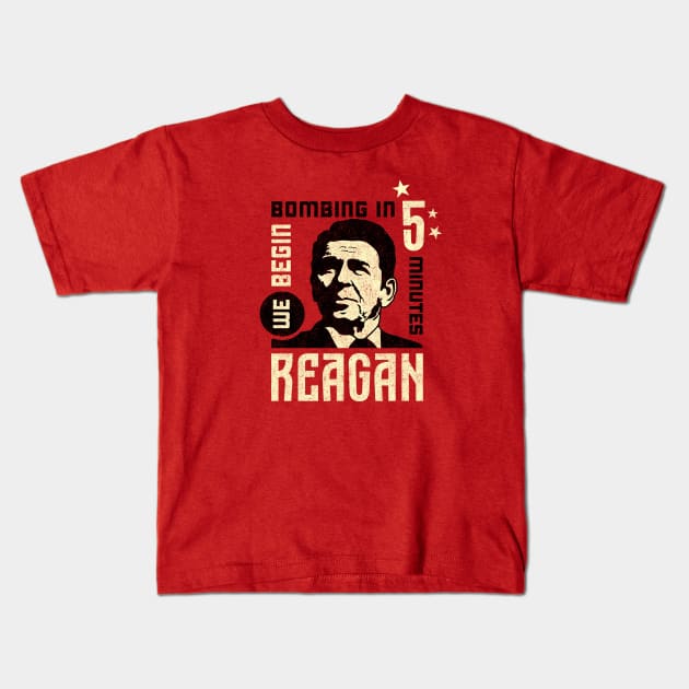 Reagan, "We Begin Bombing in 5 Minutes" Quote Kids T-Shirt by artbitz